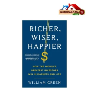 Unlock the secrets of wealth and wisdom with Richer Wiser Happier by William Green