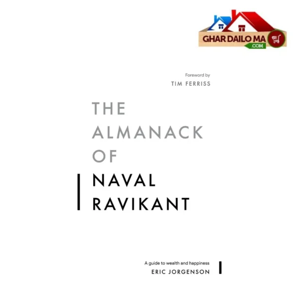 The Almanack of Naval Ravikant- Eric Jorgenson