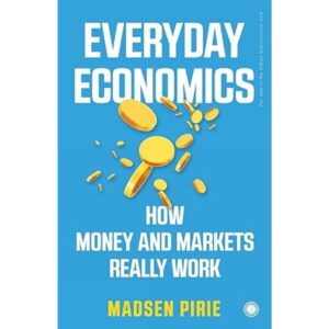 Everyday Economics by Madsen Pirie