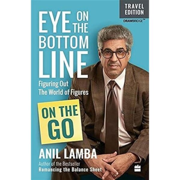 Eye on The Bottom Line Eye on the Bottom Line by Anil Lamba