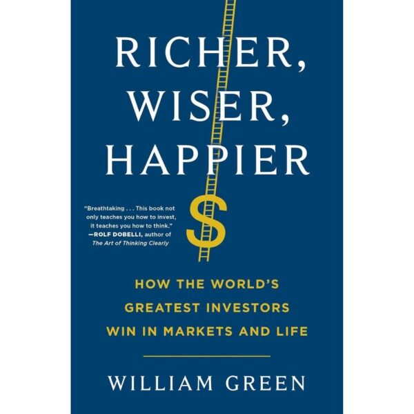 Richer Wiser Happier by William Green